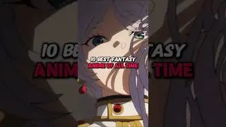 10 Best Fantasy Anime of all Time 😍 #anime #fantasy