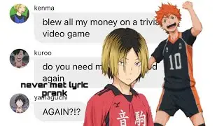 hinata and kenma lyric prank karasuno groupchat~never met