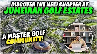 Luxury Golf Community By Wasl Properties | Jumeirah Golf Estates Phase 2 | Master Plan Overview