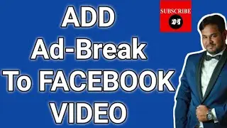 how add ad break for facebook monetize video | how to monetize facebook videos