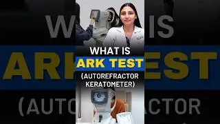 What is ARK Test? | Auto Refractor Keratometer Eye Test Explained 👀