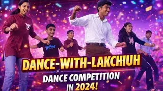 DANCE-WITH-LAKCHHUH  dance competition in 2024 