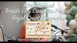 January 31, 2026 &ndash; Temple City Camellia Festival 82nd Annual Coronation