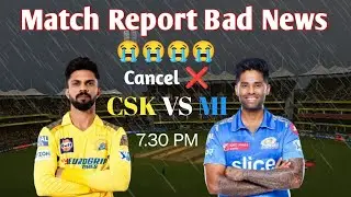 CSK VS MI 2025 // IPL MATCH REPORTS 😭😭//Cancel Today Match 2025