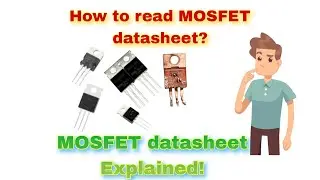 How to read MOSFET datasheet? || MOSFET Data Sheet Explained Understanding MOSFET datasheet?#mosfet