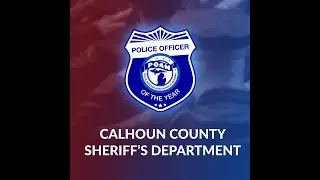 2020 Police Officer of the Year Award Ceremony: Calhoun County Sheriff Deputies - Smith & Flees