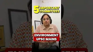5 Important Committees you need to know for Environment UPSC Mains 2024 | #upsc #ias #civilservices