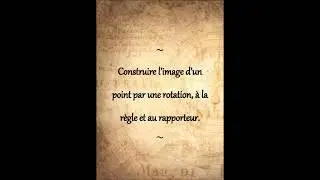 Construction de l'image d'un point par rotation, au compas et au rapporteur.