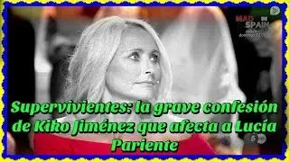 Supervivientes: la grave confesión de Kiko Jiménez que afecta a Lucía Pariente