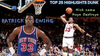 PATRICK EWING TOP 25 HIGHLIGHTS PLAY | Nick name: HOYA DESTROYA
