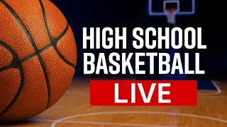 🔴 LIVE STREAM HIGH SCHOOL BASKETBALL 🏀
