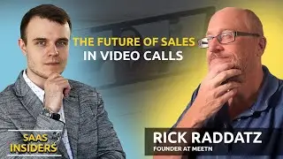The Future Of Sales In Video Calls - with Rick Raddatz