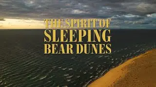 Trailer - The Spirit of Sleeping Bear Dunes
