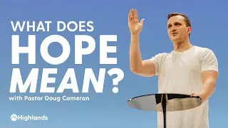 What Does Hope Mean? | Doug Cameron