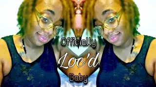 Officially LOC'D 🎉|Starter locs|Loc Journey🎉|MzEveyStylez