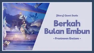 Quest Berkah Bulan Embun - Frostmoon Enclave | Genshin Impact 6.0
