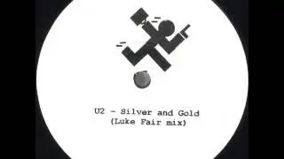 U2 - Silver And Gold (Luke Fair Mix)