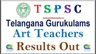 Telangana Gurukulam ART Teachers Results Out 2018 | Job Search | Competitive Adda