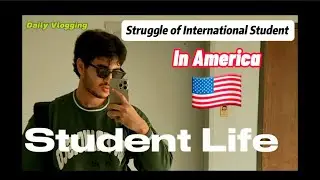 International Students Struggle in America 🇺🇸| College Life in America 🇺🇸 | Daily Vlogging|
