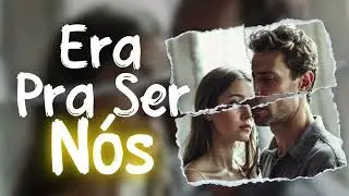 🎶❤️ Era Pra Ser Nós – Música Romântica Sobre o Destino