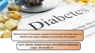 Determining the Pancreatic Arginase Activity and -Amylase Levels in Patients with Type 2 Diabetes