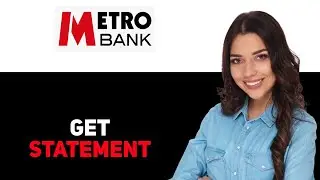 How To Get Bank Statement MetroBank 2025