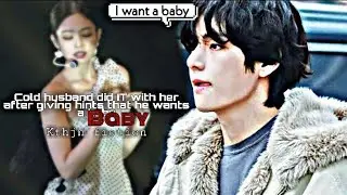 When her cold husband wants a BABY[Taennie ff new one-shot]
