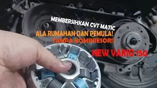Tutorial membersihkan CVT New Vario 150 || Tanpa Kompresor!