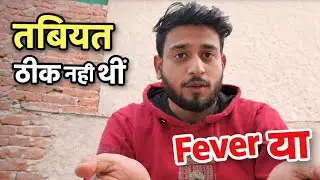 “Aaj tabiyat theek nahi thi | Phir bhi vlog banaya”