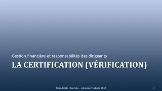 Vid&eacute;o 4 de 4: Responsabilit&eacute;s des dirigeants / La certification (v&eacute;rification)