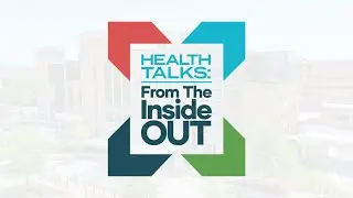 Introducing ... Health Talks: From The Inside Out