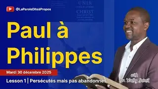 Le&ccedil;on 1 Paul &agrave; Philippes/ Mardi 30 Dec (ECOSA 2026-TRIMESTRE 1)