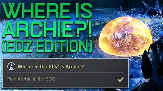 Where In The EDZ Is Archie?! (EDZ Quest Guide) | Destiny 2
