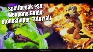 Spellbreak Ps4 Stoneshaper tutorial and weapons guide