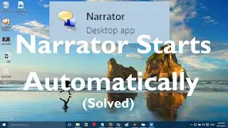 Narrator Starts Automatically in Windows 10 (Solved)