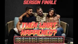 College Life was the Best! ft. Saqib Saleem & Kaneez Surka | Season Finale