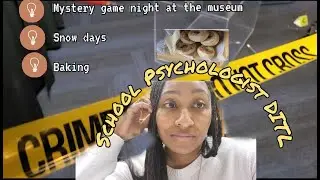 School Psychologist DITL Vlog| Snow Days| Busy Work Day| Mystery Solving at the Museum