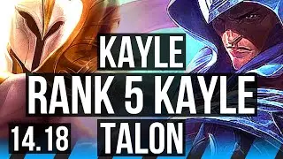 KAYLE vs TALON (MID) | Rank 5 Kayle, 15/2/4, Godlike | BR Grandmaster | 14.18