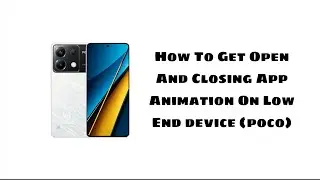 How To Get Open And Closing App Animation On Low End Xiaomi Device (Poco) 🔥👀