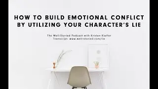 How to Build Emotional Conflict By Utilizing Your Character's Lie