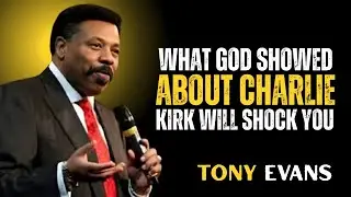 &ldquo;WHAT GOD SHOWED ME ABOUT CHARLIE KIRK WILL SHOCK YOU&rdquo; | Tony Evans Inspirational Video,