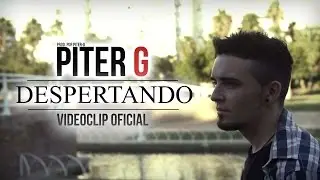 DESPERTANDO | PITER-G | VIDEOCLIP OFICIAL (Prod. por Piter-G)