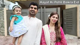 Eid First Day Routine 2022 l Aayat Ki First Bakra Eid 🐐👶 Eid Mubarak