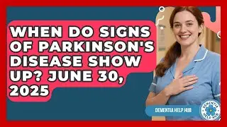 When Do Signs of Parkinson's Disease Show Up? June 30, 2025 | Test