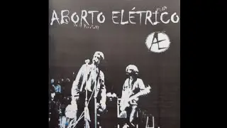 Aborto Elétrico - Ao Vivo em Brasília (1981) Full Session