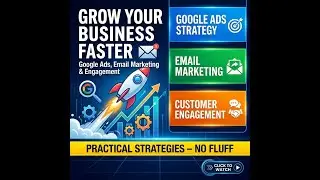 Grow Your Business Faster: Google Ads, Email Marketing & Customer Engagement Strategies