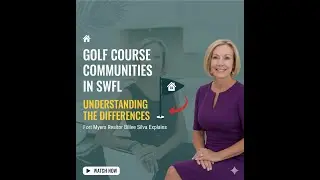 Fort Myers Realtor Billee Silva talks about the differences between golf course communities in SWFL