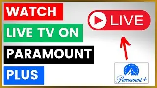 How To Watch Live TV on Paramount Plus? [in 2025]