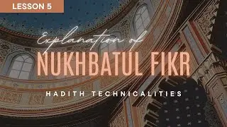 Nukhbatul Fikr - Lesson 5 (Sahih & Hasan) | Ustadh Yasir Ibn Yousaf