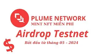 Update Plume Network Testnet - Hướng dẫn Mint NFT miễn ph&iacute; nhận điểm Miles